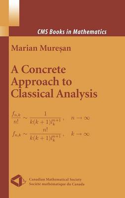 A Concrete Approach to Classical Analysis - CMS Books in Mathematics (Hardback)