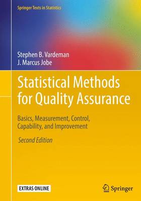Statistical Methods for Quality Assurance: Basics, Measurement, Control, Capability, and Improvement - Springer Texts in Statistics (Paperback)
