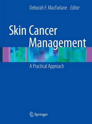 Skin Cancer Management: A Practical Approach (Hardback)
