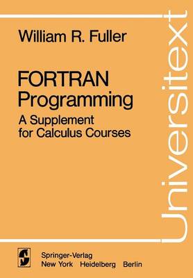 FORTRAN Programming: A Supplement for Calculus Courses - Universitext (Paperback)