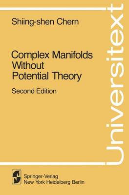 Complex Manifolds without Potential Theory: with an appendix on the geometry of characteristic classes - Universitext (Paperback)