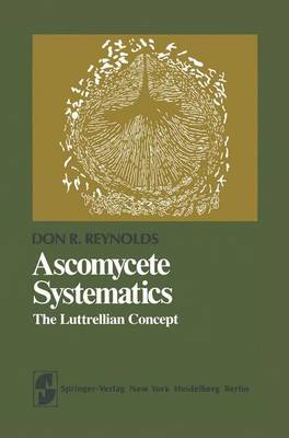 Ascomycete Systematics: the Luttrellian Concept - Springer Series in Microbiology (Hardback)
