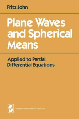Plane Waves and Spherical Means: Applied to Partial Differential Equations (Paperback)