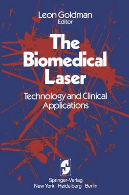 The Biomedical Laser: Technology and Clinical Applications (Hardback)