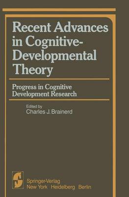 Recent Advances in Cognitive-Developmental Theory: Progress in Cognitive Development Research - Springer Series in Cognitive Development (Hardback)