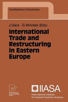 International Trade and Restructuring in Eastern Europe - Contributions to Economics (Paperback)