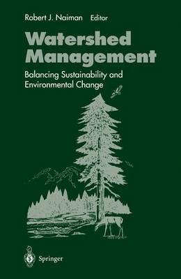 Watershed Management: Balancing Sustainability and Environmental Change (Paperback)