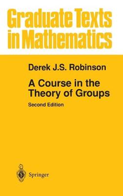 A Course in the Theory of Groups - Graduate Texts in Mathematics 80 (Hardback)