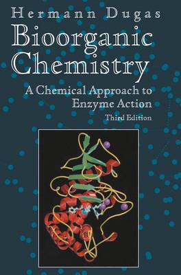 Bioorganic Chemistry: A Chemical Approach to Enzyme Action - Springer Advanced Texts in Chemistry (Hardback)