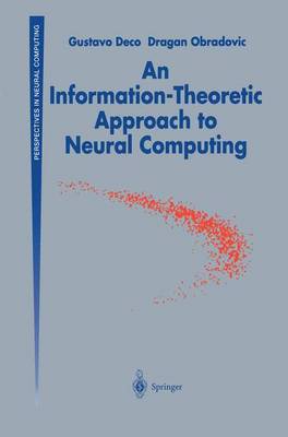 An Information-Theoretic Approach to Neural Computing - Perspectives in Neural Computing (Hardback)