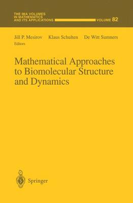 Mathematical Approaches to Biomolecular Structure and Dynamics - The IMA Volumes in Mathematics and its Applications 82 (Hardback)