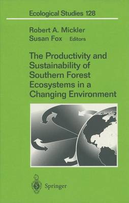 The Productivity and Sustainability of Southern Forest Ecosystems in a Changing Environment - Ecological Studies 128 (Hardback)