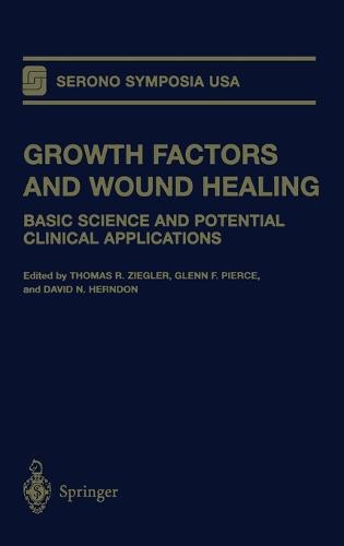 Growth Factors and Wound Healing: Basic Science and Potential Clinical Applications - Serono Symposia, USA (Hardback)