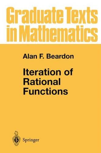Iteration of Rational Functions: Complex Analytic Dynamical Systems - Graduate Texts in Mathematics 132 (Paperback)