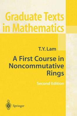 A First Course in Noncommutative Rings - Graduate Texts in Mathematics 131 (Hardback)