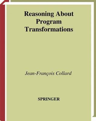 Reasoning About Program Transformations: Imperative Programming and Flow of Data (Hardback)