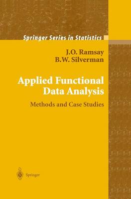 Applied Functional Data Analysis: Methods and Case Studies - Springer Series in Statistics (Paperback)