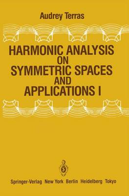 Harmonic Analysis on Symmetric Spaces and Applications I (Paperback)