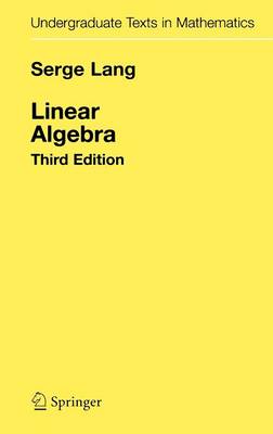 Linear Algebra - Undergraduate Texts in Mathematics (Hardback)