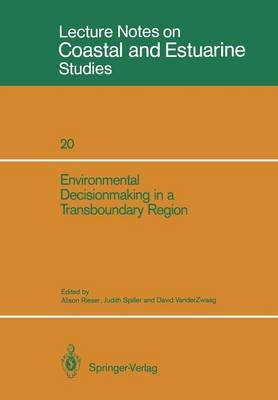 Environmental Decisionmaking in a Transboundary Region - Coastal and Estuarine Studies 20 (Paperback)