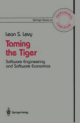 Taming the Tiger: Software Engineering and Software Economics - Springer Books on Professional Computing (Paperback)