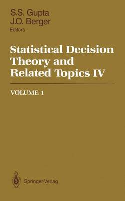 Statistical Decision Theory and Related Topics IV: Volume 1 (Hardback)