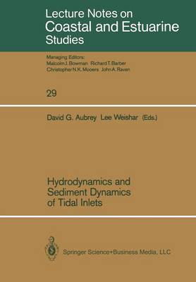 Hydrodynamics and Sediment Dynamics of Tidal Inlets - Coastal and Estuarine Studies 29 (Paperback)