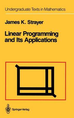 Linear Programming and Its Applications - Undergraduate Texts in Mathematics (Hardback)