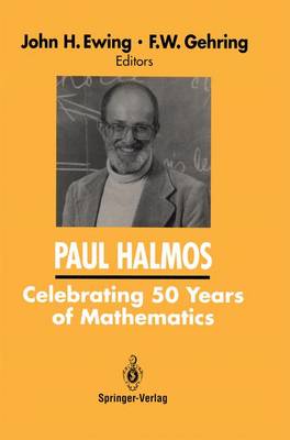 PAUL HALMOS Celebrating 50 Years of Mathematics (Hardback)