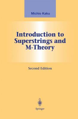 Introduction to Superstrings and M-Theory - Graduate Texts in Contemporary Physics (Hardback)