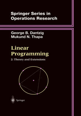 Linear Programming 2: Theory and Extensions - Springer Series in Operations Research and Financial Engineering (Hardback)