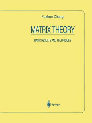 Matrix Theory: Basic Results and Techniques - Universitext (Hardback)