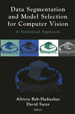 Data Segmentation and Model Selection for Computer Vision: A Statistical Approach (Hardback)
