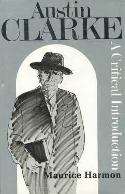 Austin Clarke 1886-1974: A Critical Introduction (Hardback)