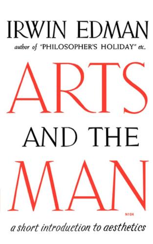 Arts and the Man: A Short Introduction to Aesthetics (Paperback)