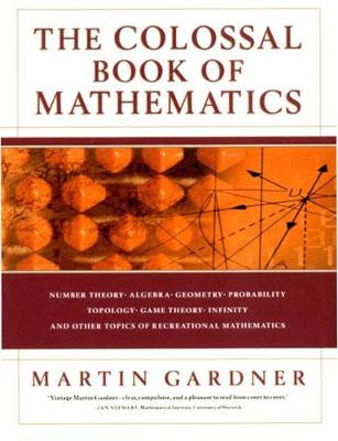 Martin Gardner The Colossal Book of Mathematics