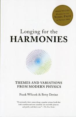 Longing for the Harmonies: Themes and Variations from Modern Physics (Hardback)