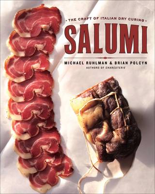 Salumi: The Craft of Italian Dry Curing (Hardback)