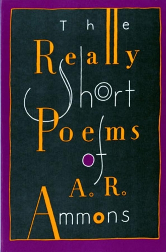 The Really Short Poems of A. R. Ammons (Paperback)