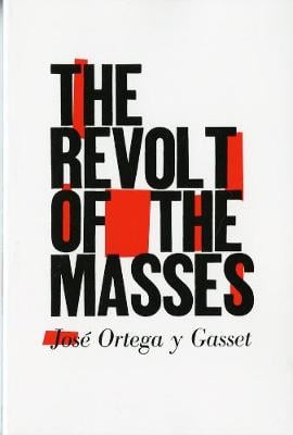 The Revolt of the Masses (Paperback)