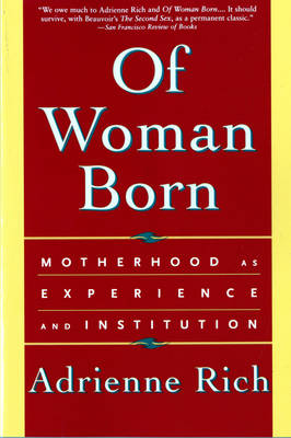 Of Woman Born: Motherhood as Experience and Institution (Paperback)