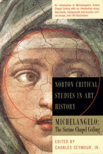 Michelangelo: Sistine Chapel Ceiling - Norton Critical Studies in Art History (Paperback)