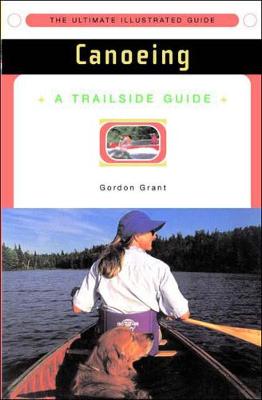 A Trailside Guide: Canoeing - Trailside Guides (Paperback)