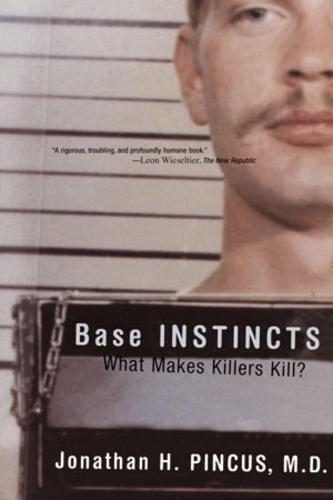 Base Instincts: What Makes Killers Kill? (Paperback)