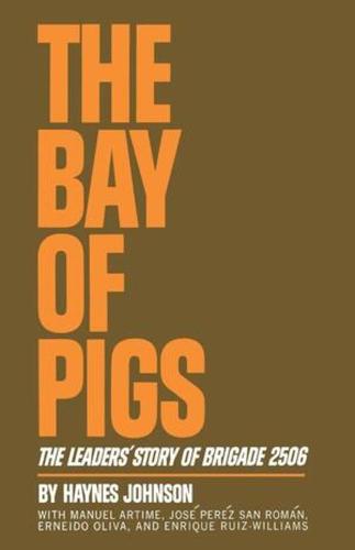The Bay of Pigs: The Leaders' Story of Brigade 2506 (Paperback)