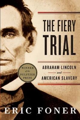 The Fiery Trial: Abraham Lincoln and American Slavery (Paperback)