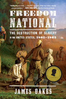 Freedom National: The Destruction of Slavery in the United States, 1861-1865 (Paperback)