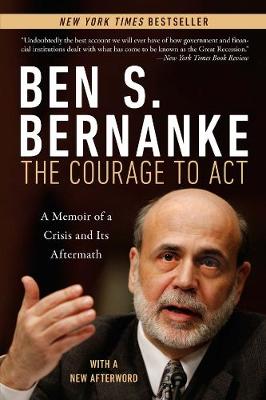 Courage to Act - Ben S. Bernanke
