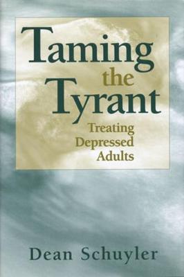 Taming the Tyrant: Treating Depressed Adults (Hardback)