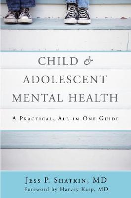 Child & Adolescent Mental Health: A Practical, All-in-One Guide (Paperback)